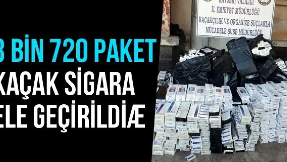 3 Bin 720 Paket Kaçak Sigara Ele Geçirildi