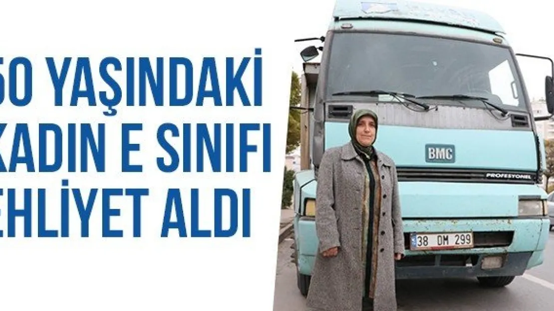 50 Yaşındaki Kadın E Sınıfı Ehliyet Aldı