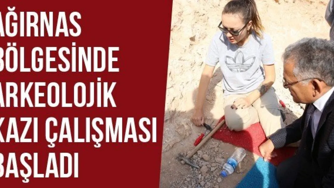 Ağırnas Bölgesinde Arkeolojik Kazı Çalışması Başladı