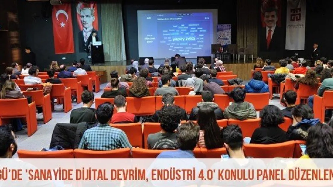 AGÜ'de 'Sanayide Dijital Devrim, Endüstri 4.0' Konulu Panel Düzenlendi