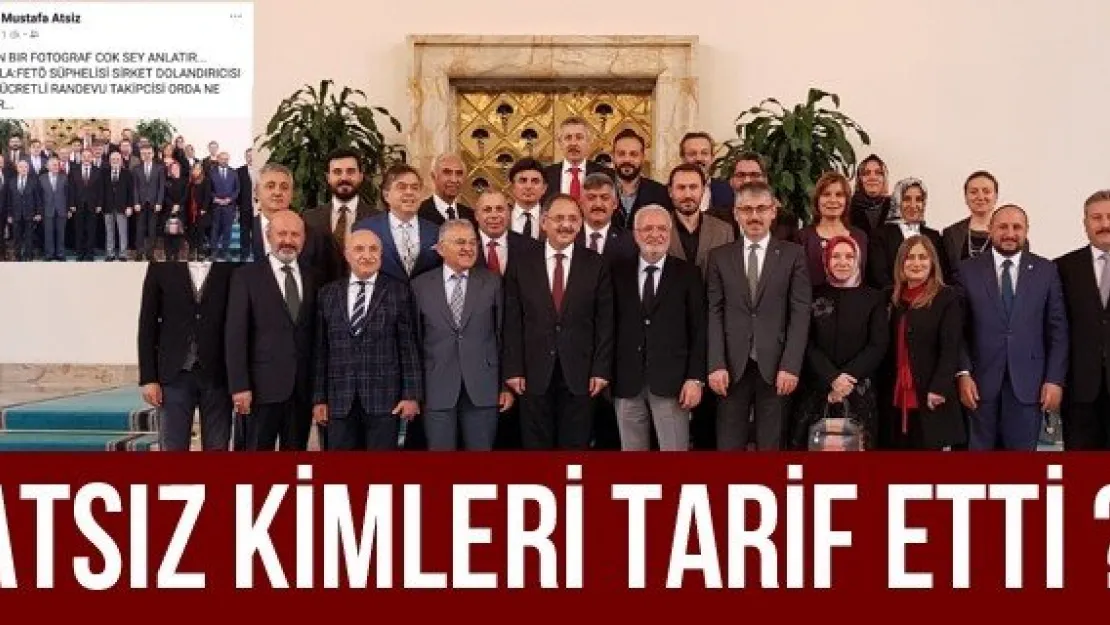 ATSIZ KİMLERİ TARİF ETTİ ?