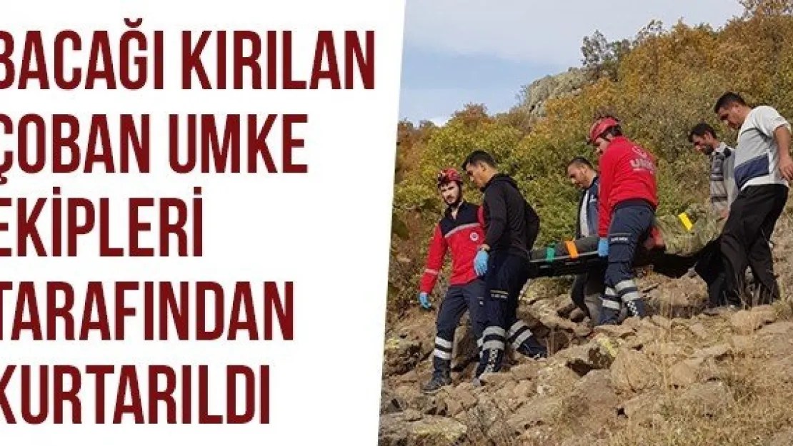 Bacağı Kırılan Çoban UMKE Ekipleri Tarafından Kurtarıldı