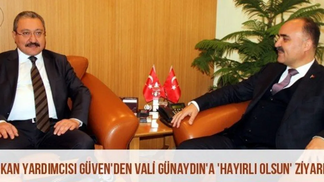 Bakan Yardımcısı Güven'den Vali Günaydın'a 'Hayırlı Olsun' Ziyareti