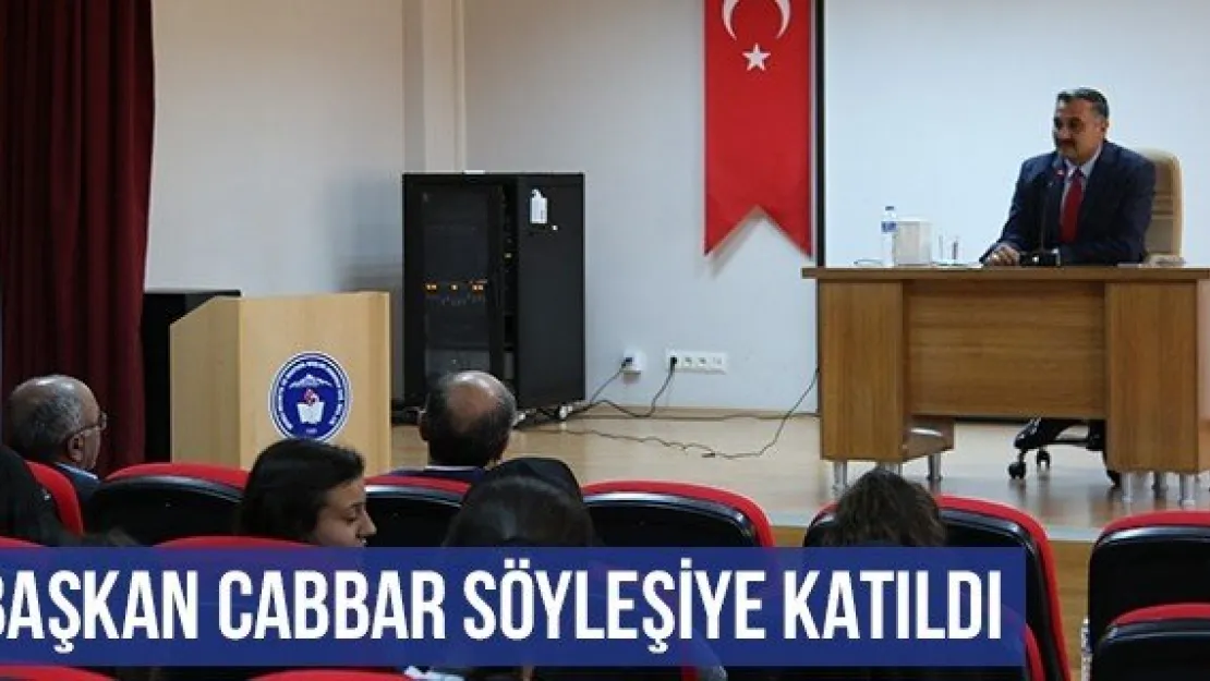 Başkan Cabbar Söyleşiye Katıldı