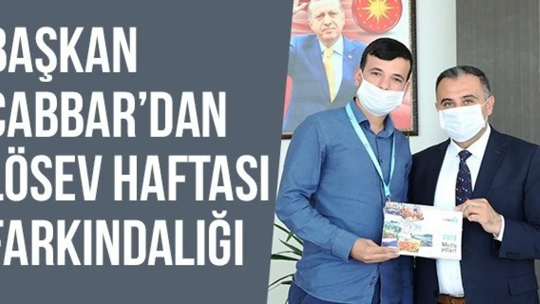 Başkan Cabbar'dan LÖSEV Haftası Farkındalığı