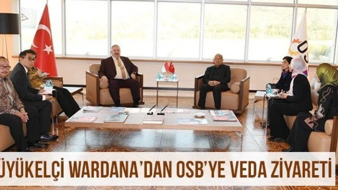 Büyükelçi Wardana'dan OSB'ye Veda Ziyareti