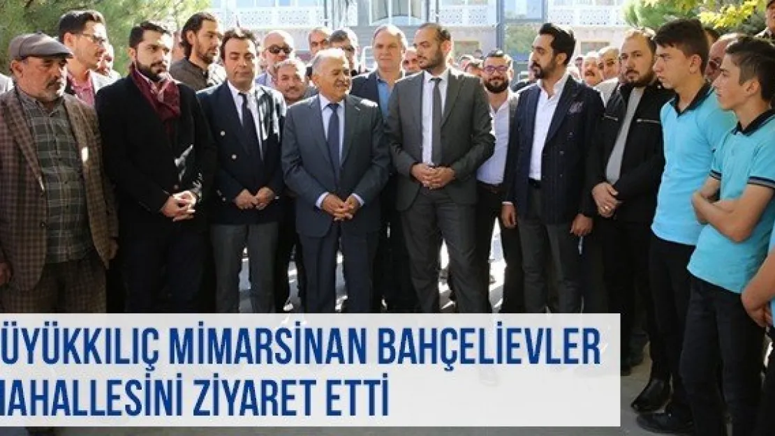 Büyükkılıç Mimarsinan Bahçelievler Mahallesini Ziyaret Etti