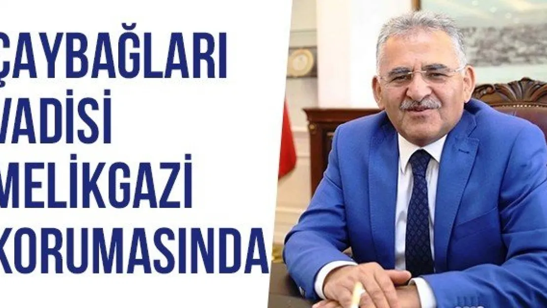 Çaybağları Vadisi Melikgazi Korumasında