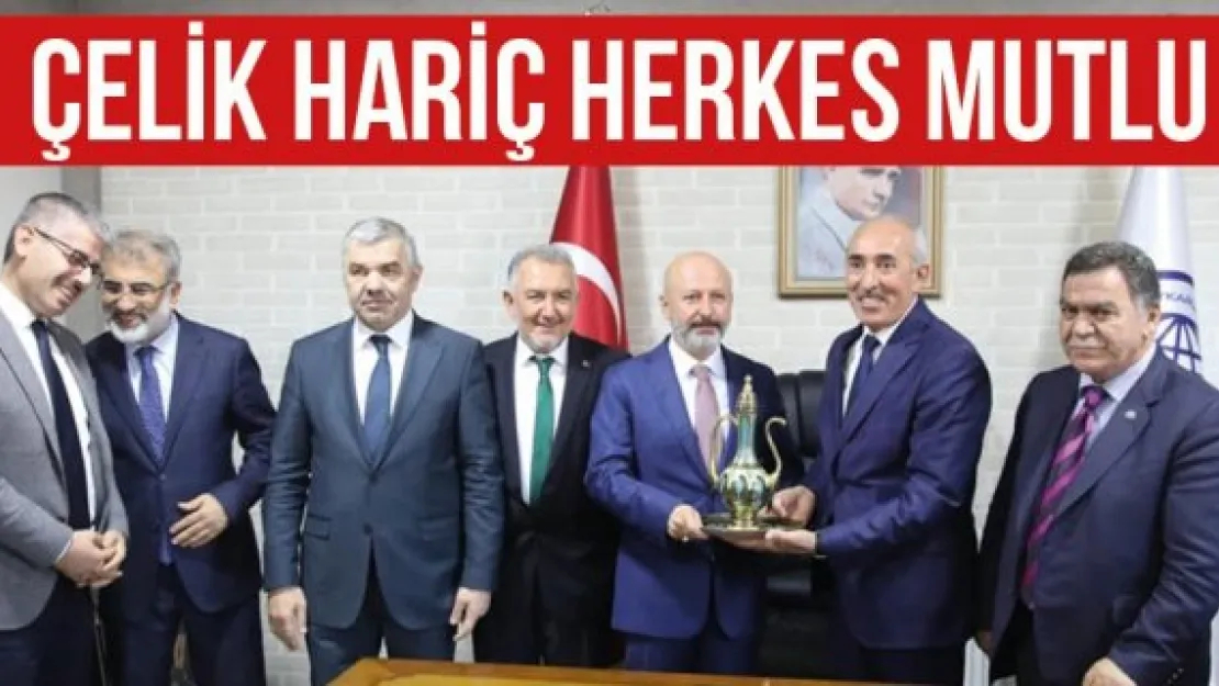 ÇELİK HARİÇ HERKES MUTLU