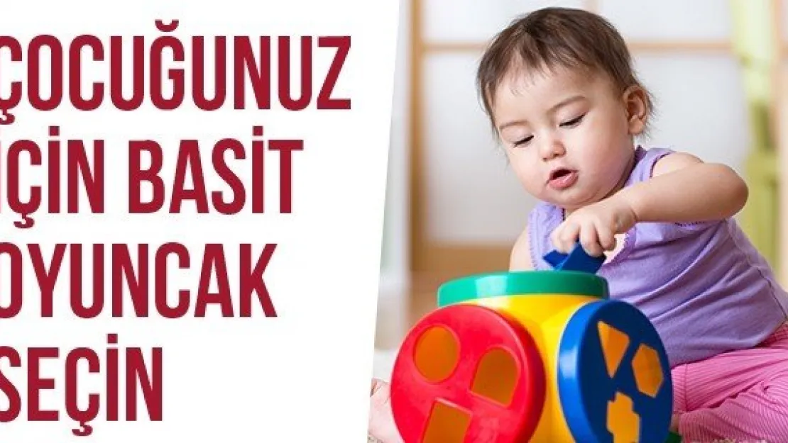 Çocuğunuz İçin Basit Oyuncak Seçin