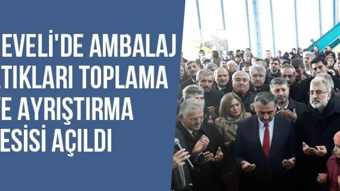 Develi'de Ambalaj Atıkları Toplama Ve Ayrıştırma Tesisi Açıldı