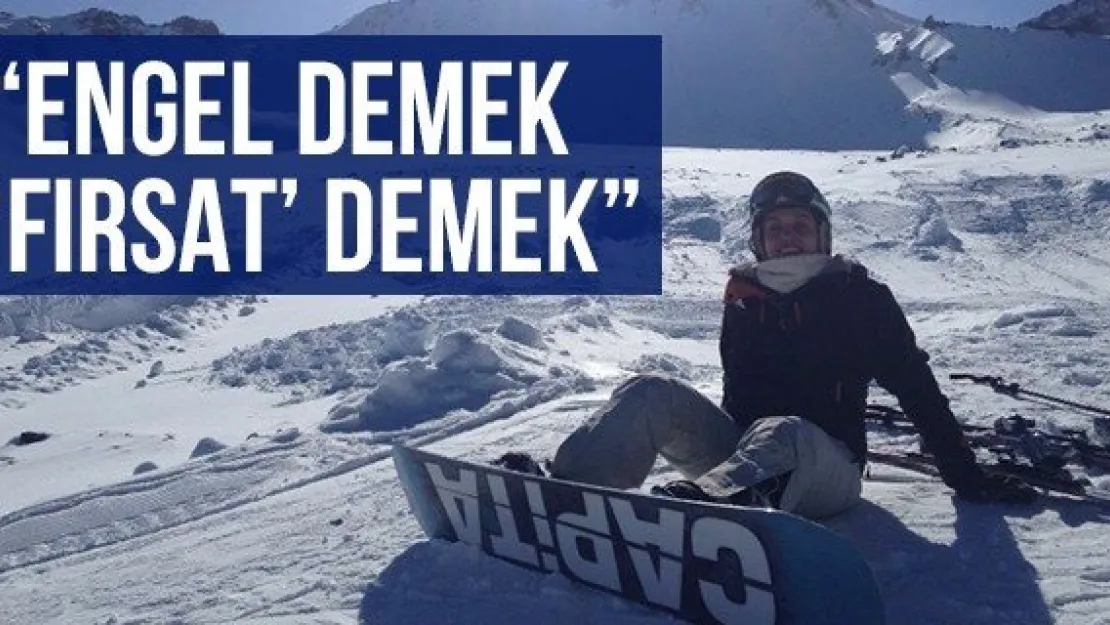 'Engel Demek 'Fırsat' Demek' 