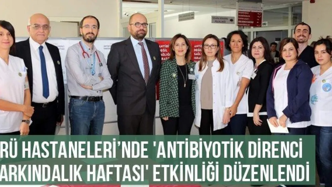 ERÜ Hastaneleri'nde 'Antibiyotik Direnci Farkındalık Haftası' Etkinliği Düzenlendi