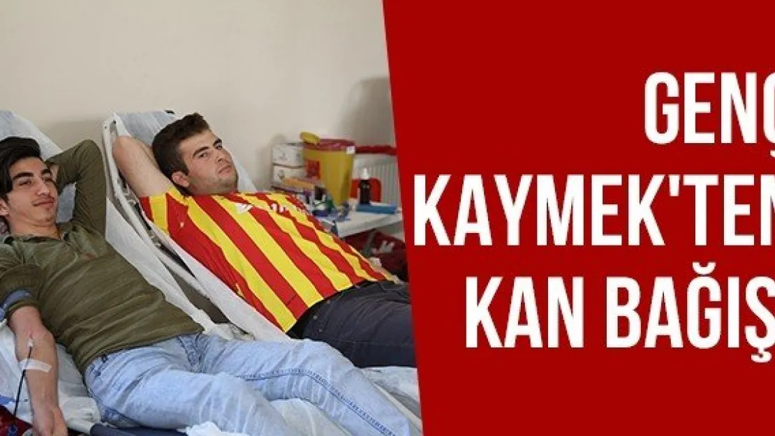 Genç KAYMEK'ten Kan Bağışı