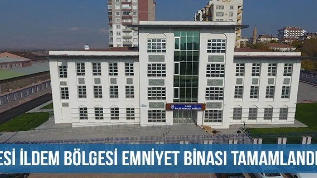 Gesi İldem Bölgesi Emniyet Binası Tamamlandı