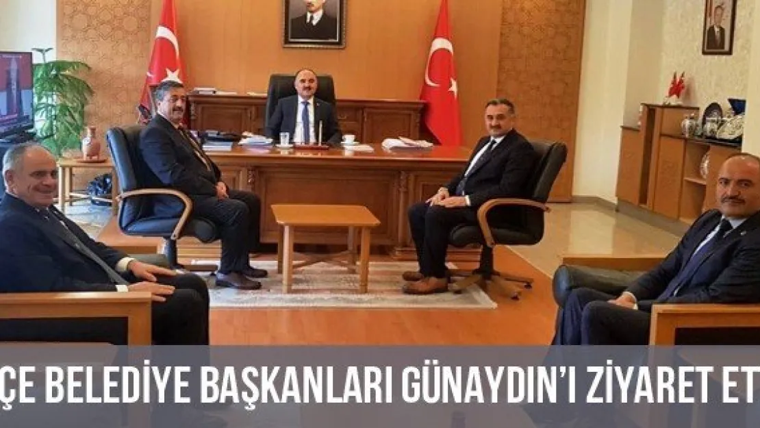 İlçe Belediye Başkanları Günaydın'ı Ziyaret Etti