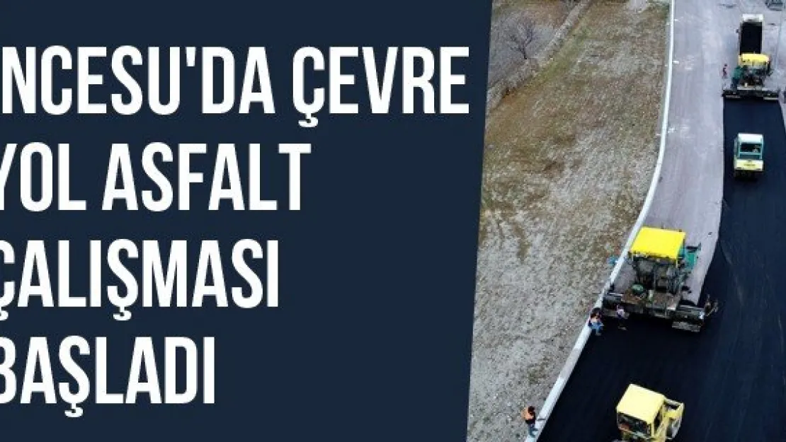 İncesu'da Çevre Yol Asfalt Çalışması Başladı