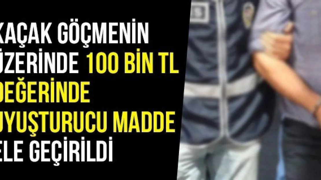 Kaçak Göçmenin Üzerinde 100 Bin TL Değerinde Uyuşturucu Madde Ele Geçirildi