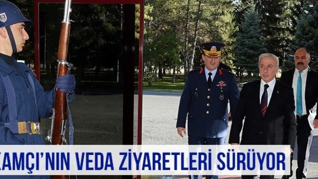 Kamçı'nın Veda Ziyaretleri Sürüyor