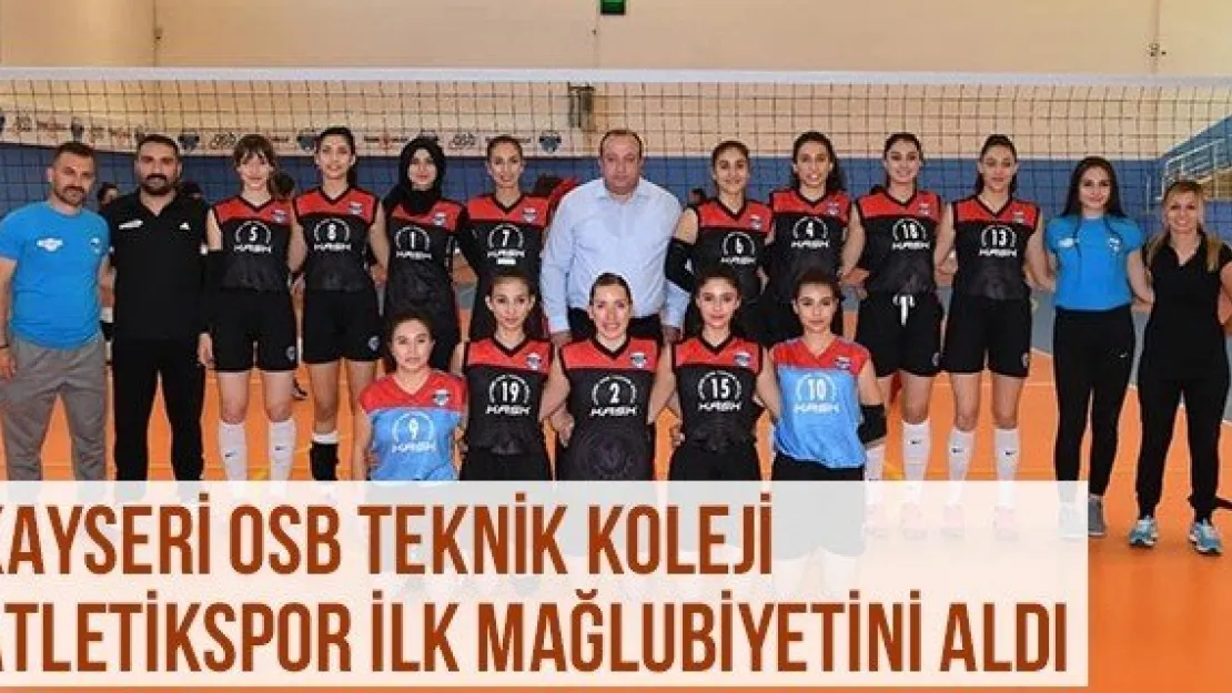 Kayseri OSB Teknik Koleji Atletikspor İlk Mağlubiyetini Aldı