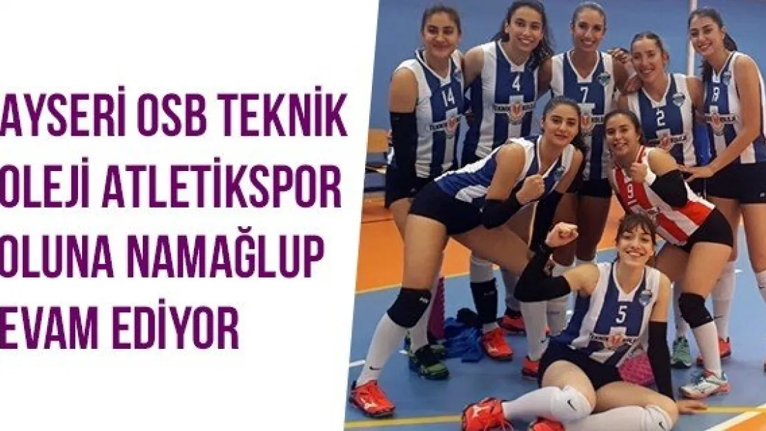 Kayseri OSB Teknik Koleji Atletikspor Yoluna Namağlup Devam Ediyor