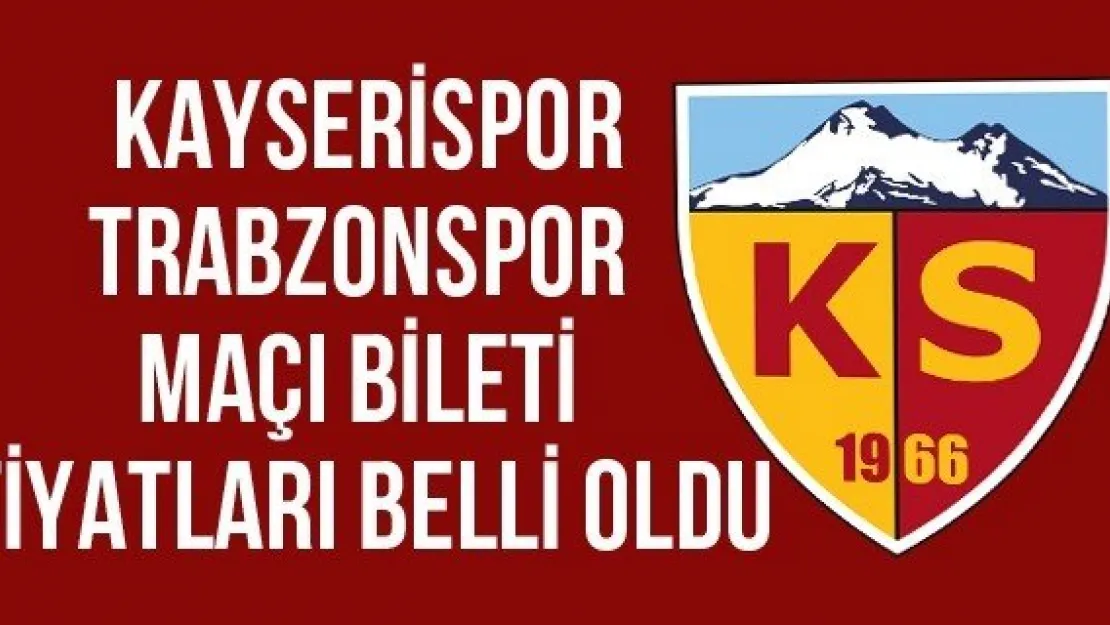 Kayserispor-Trabzonspor Maçı Bileti Fiyatları Belli Oldu