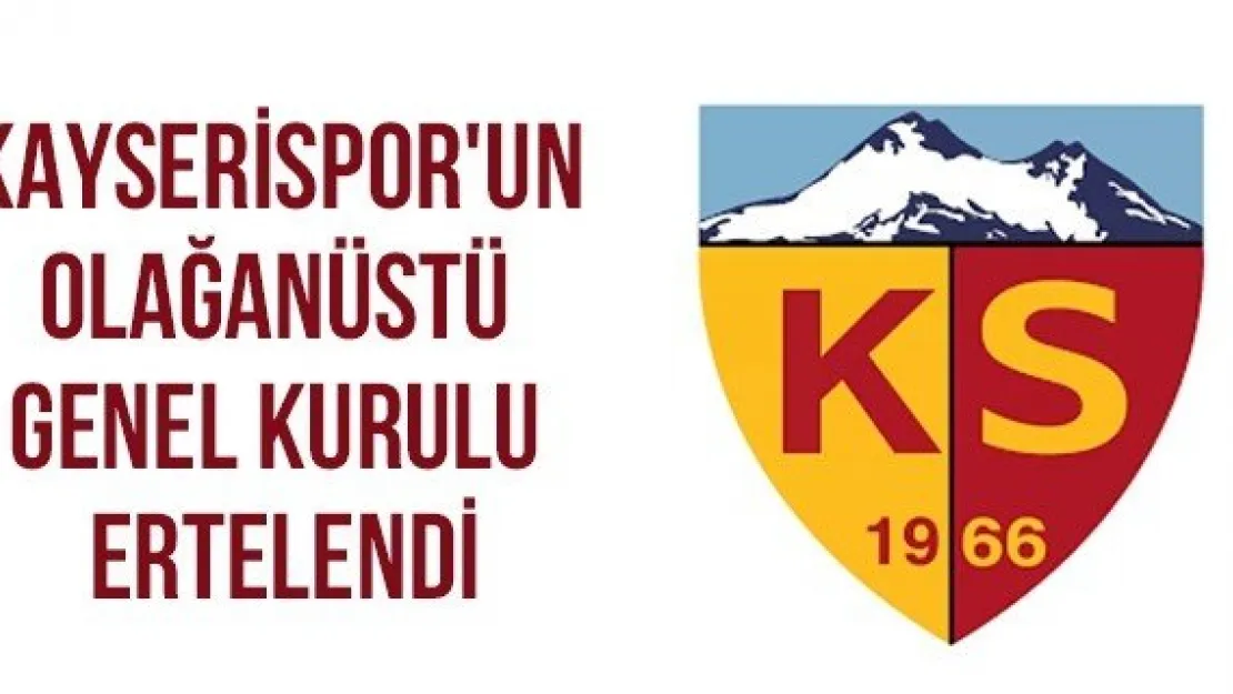 Kayserispor'un Olağanüstü Genel Kurulu Ertelendi