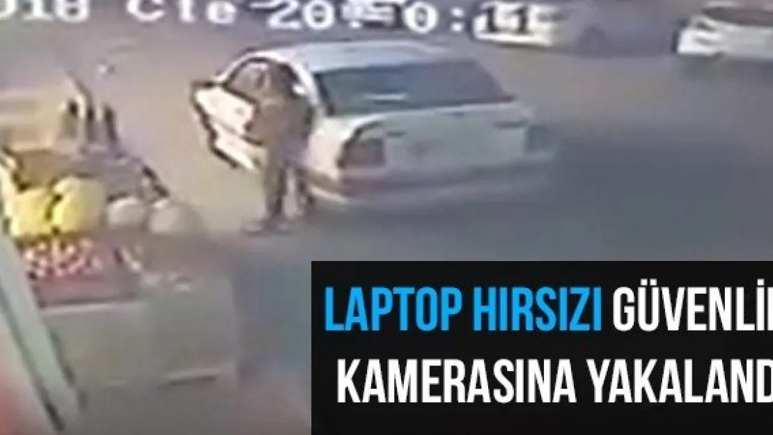 Laptop Hırsızı Güvenlik Kamerasına Yakalandı