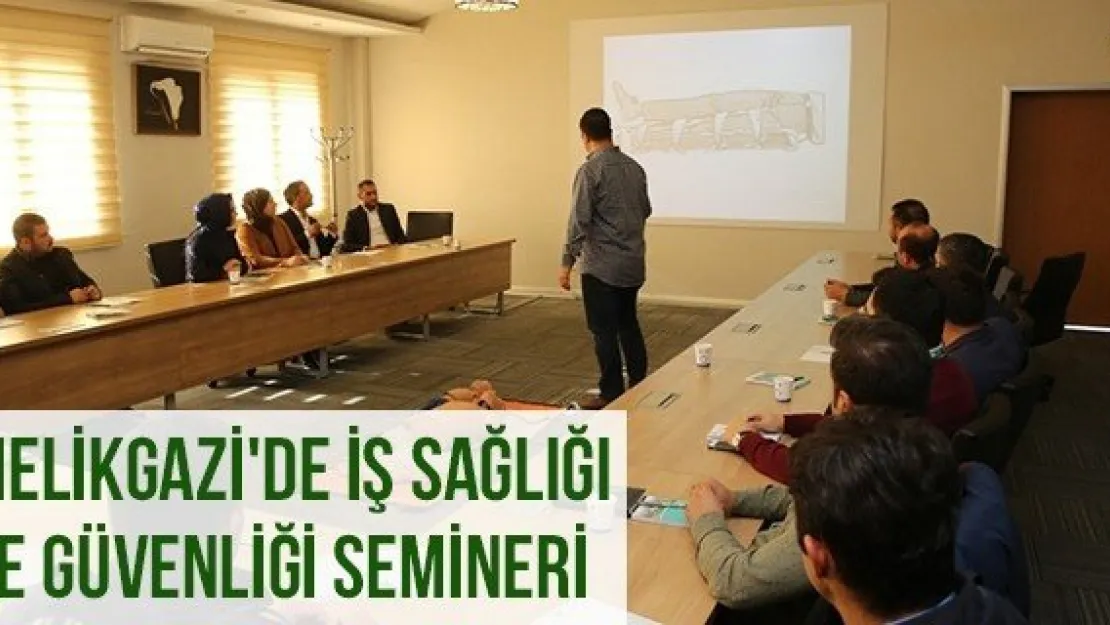 Melikgazi'de İş Sağlığı ve Güvenliği Semineri