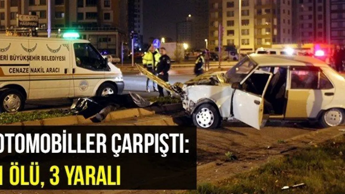 Otomobiller çarpıştı: 1 ölü, 3 yaralı