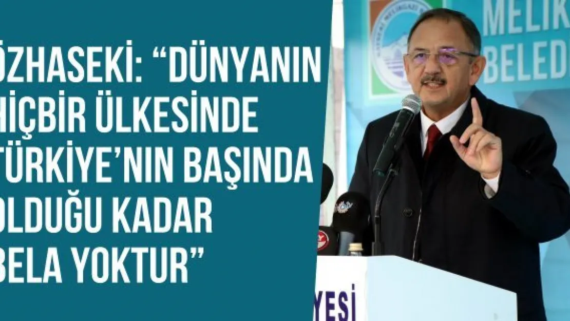 Özhaseki: 'Dünyanın hiçbir ülkesinde Türkiye'nin başında olduğu kadar bela yoktur'