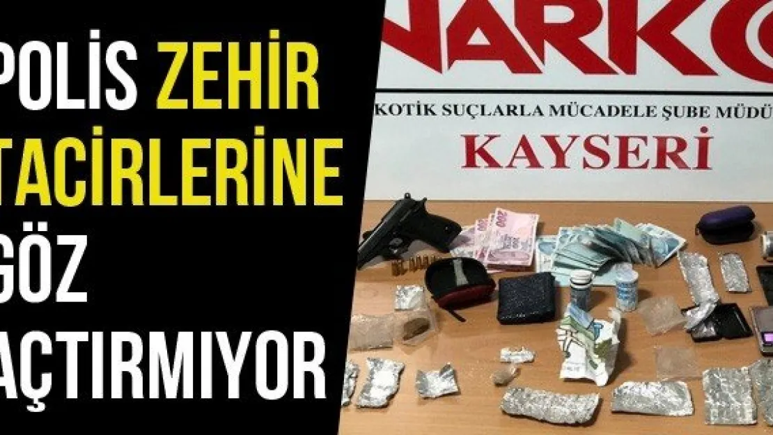 Polis Zehir Tacirlerine Göz Açtırmıyor