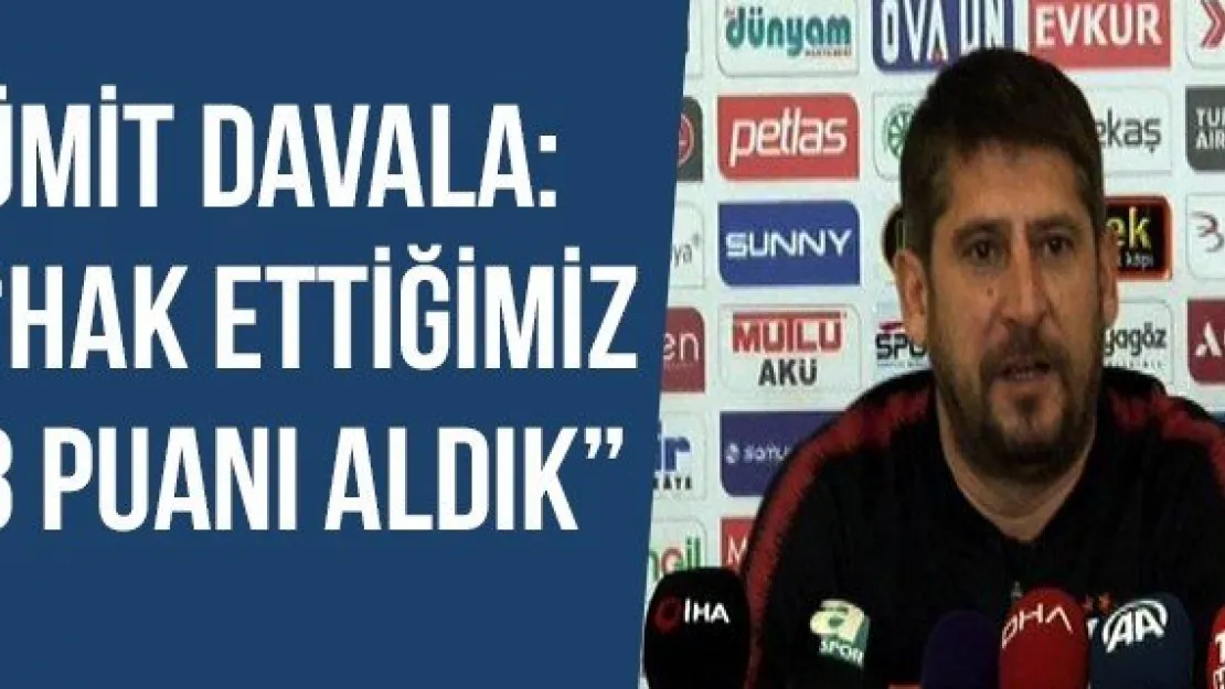 Ümit Davala: 'Hak Ettiğimiz 3 Puanı Aldık'