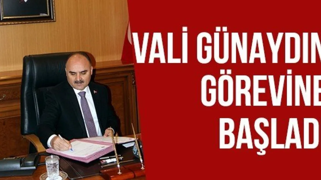 Vali Günaydın Görevine Başladı