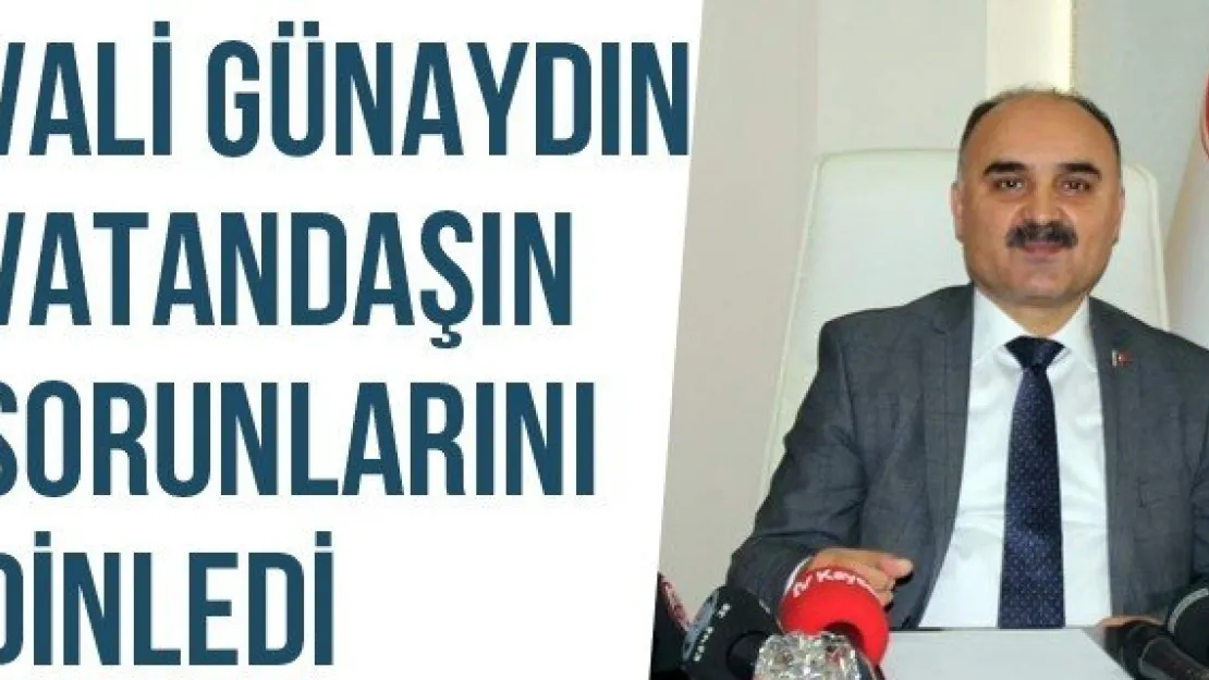 Vali Günaydın Vatandaşın Sorunlarını Dinledi