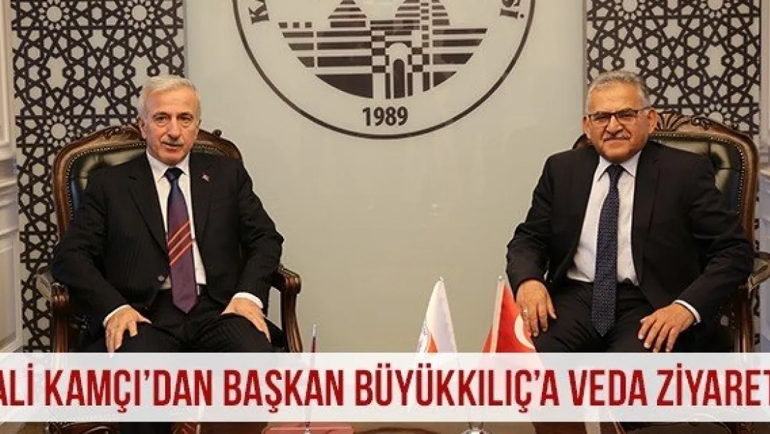 Vali Kamçı'dan Başkan Büyükkılıç'a Veda Ziyareti