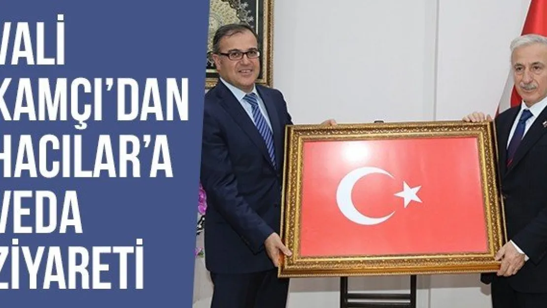 Vali Kamçı'dan Hacılar'a Veda Ziyareti