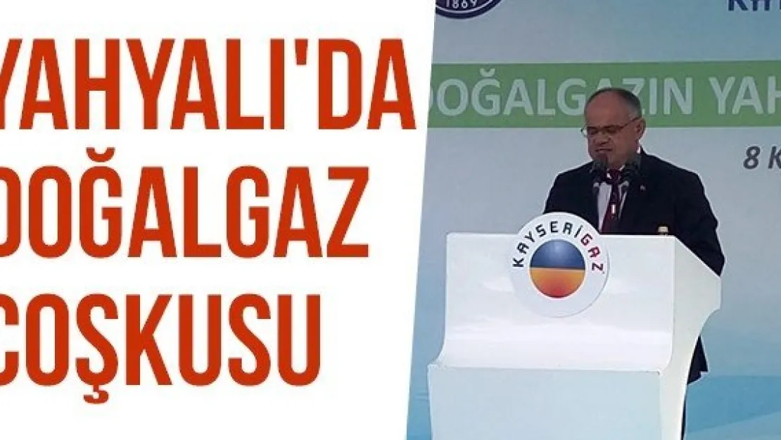 Yahyalı'da Doğalgaz Coşkusu