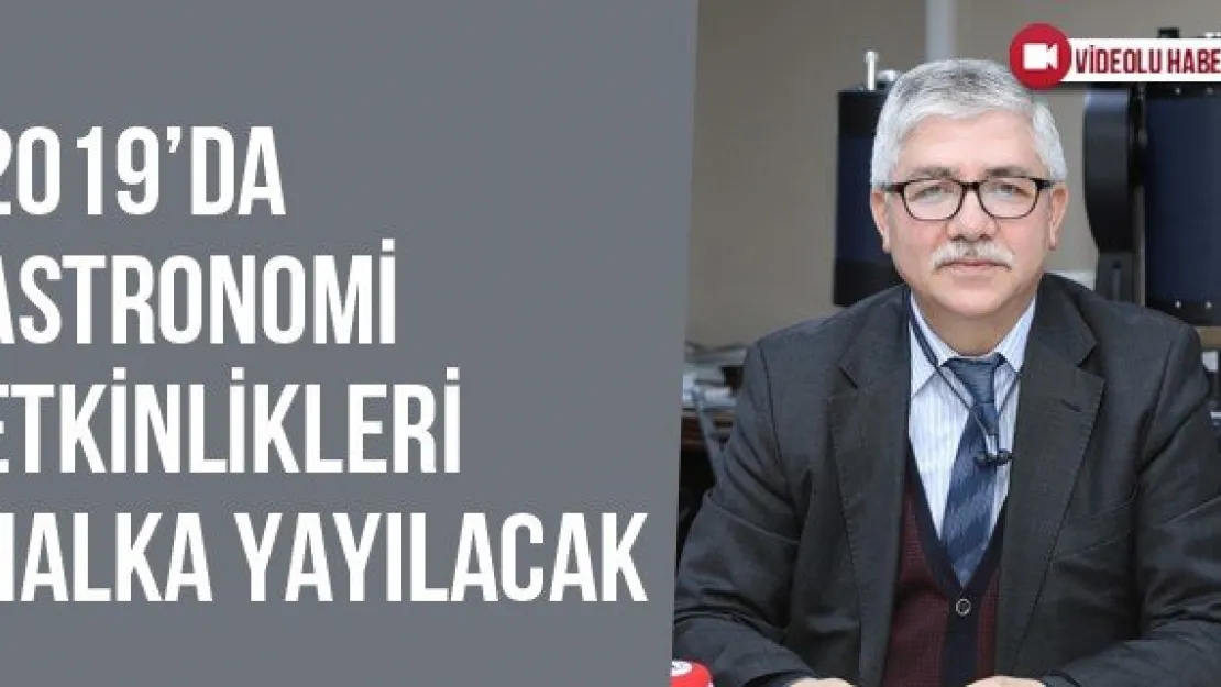 2019'da Astronomi Etkinlikleri Halka Yayılacak