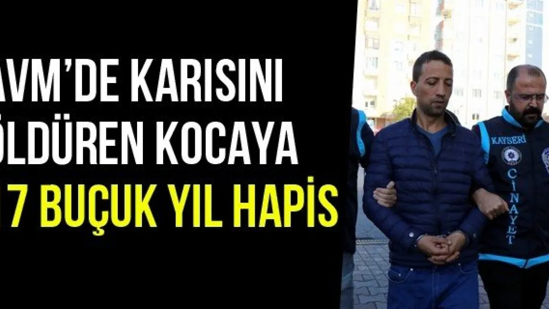 AVM'de Karısını Öldüren Kocaya 17 Buçuk Yıl Hapis