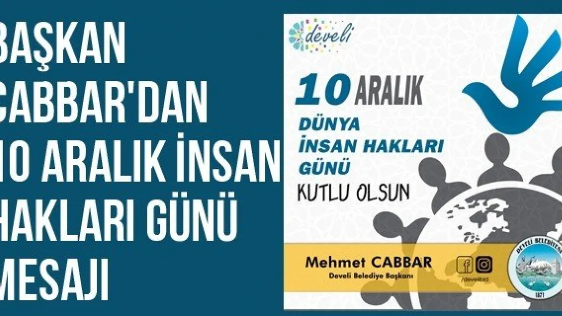 Başkan Cabbar'dan 10 Aralık İnsan Hakları Günü Mesajı