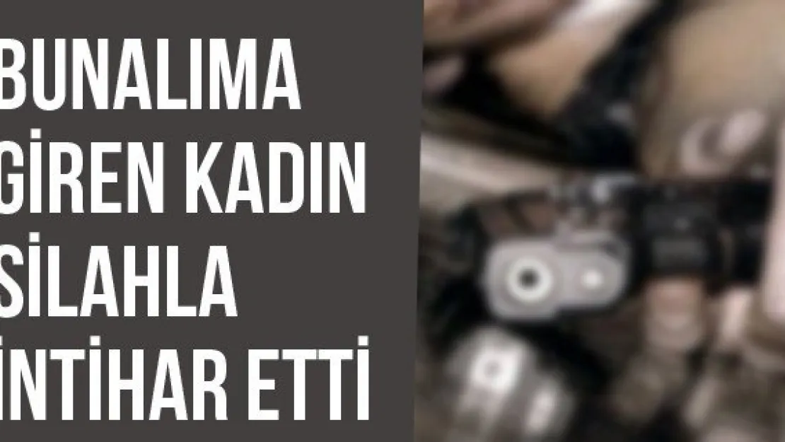 Bunalıma Giren Kadın Silahla İntihar Etti