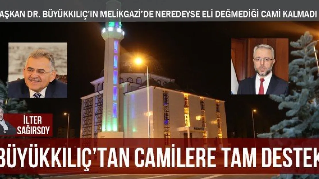 BÜYÜKKILIÇ'TAN CAMİLERE TAM DESTEK