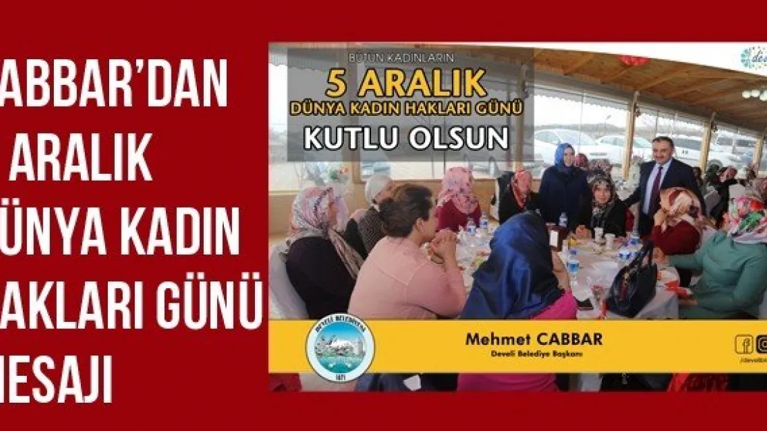 Cabbar'dan 5 Aralık Dünya Kadın Hakları Günü Mesajı