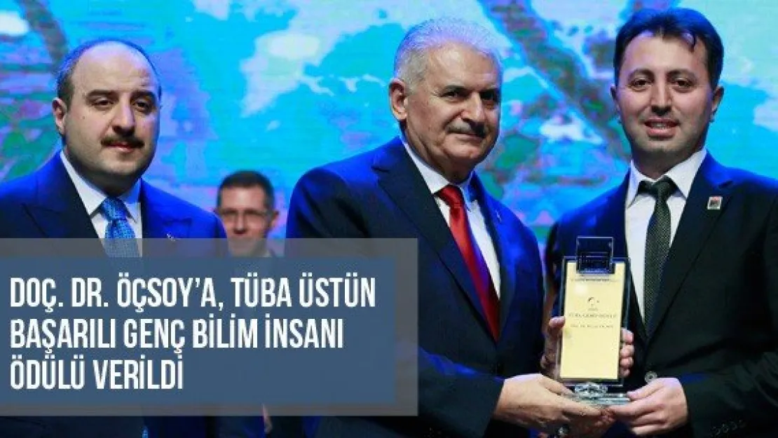 Doç. Dr. Öçsoy'a, TÜBA Üstün Başarılı Genç Bilim İnsanı Ödülü verildi