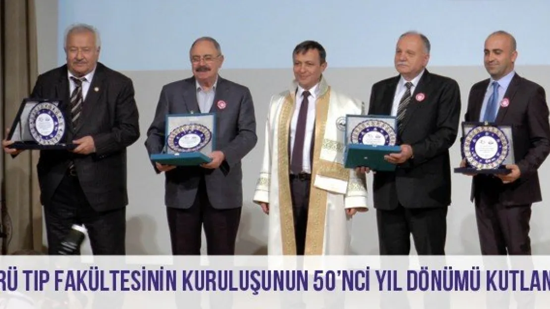 ERÜ Tıp Fakültesinin Kuruluşunun 50'nci Yıl Dönümü Kutlandı