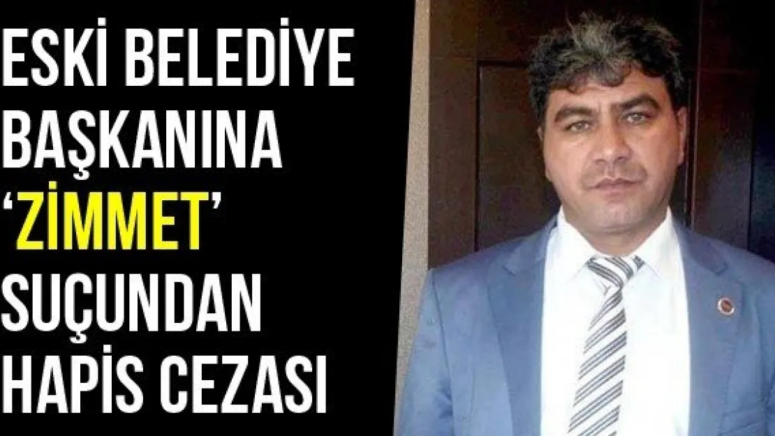 Eski Belediye Başkanına 'Zimmet' Suçundan Hapis Cezası