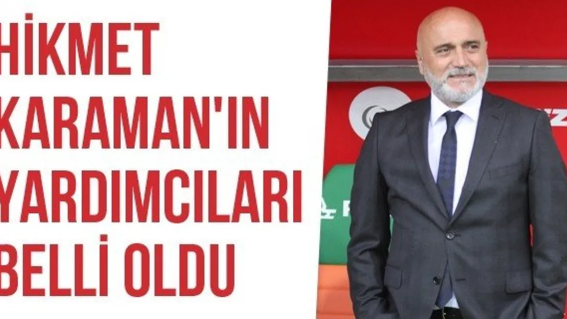 Hikmet Karaman'ın Yardımcıları Belli Oldu