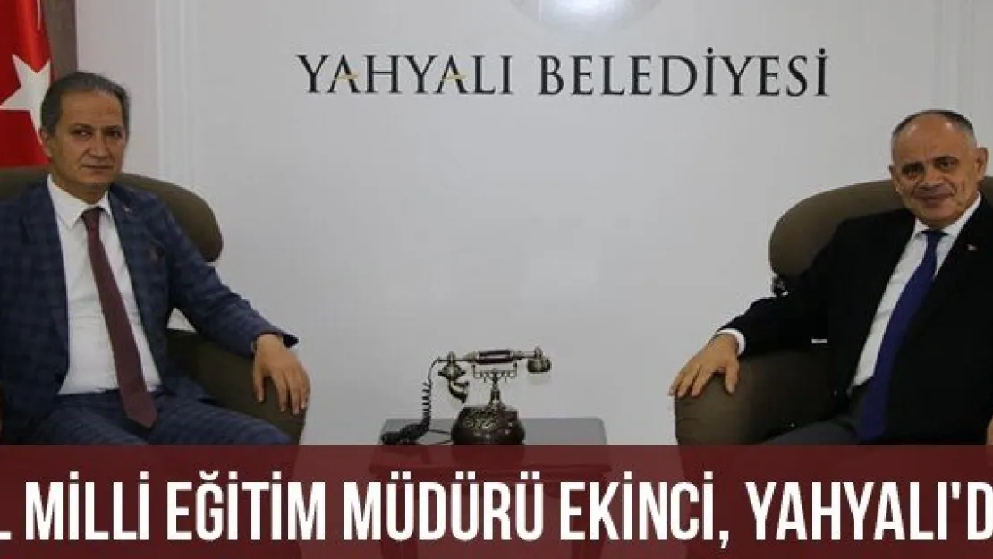 İl Milli Eğitim Müdürü Ekinci, Yahyalı'da