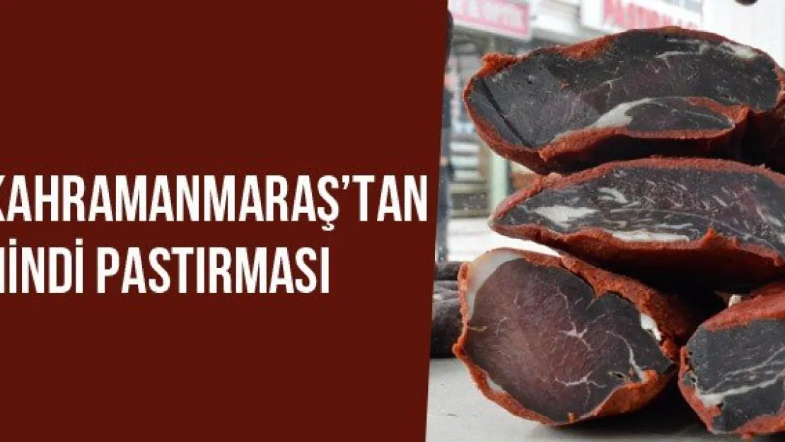 Kahramanmaraş'tan Hindi Pastırması